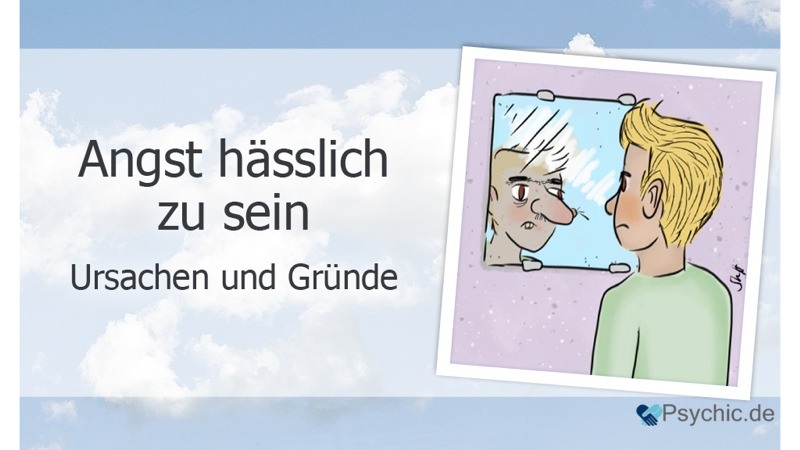 Dysmorphophobie Ursachen - Angst hässlich zu sein