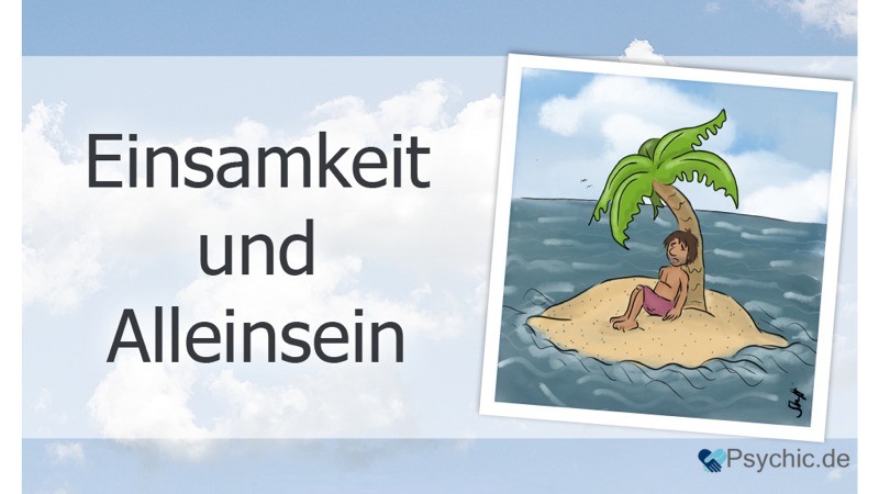 Einsamkeit und Alleinsein